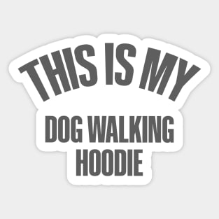 This is my Dog walking , gifts for dog lovers, dog lover hoodie, dog mama hoodie, dog walking hoody, unisex dog lover tshirt, dog gift Sticker